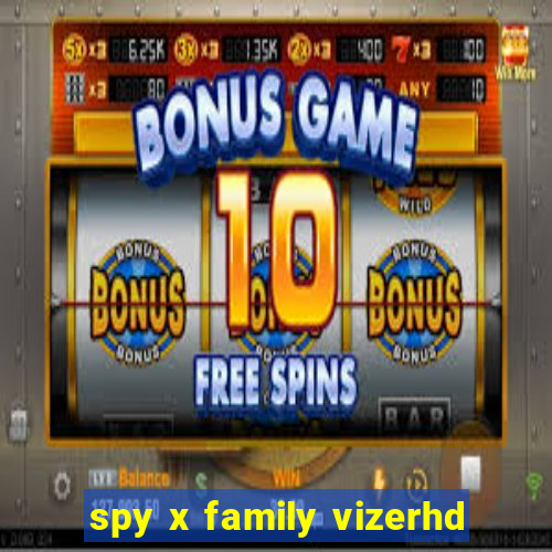 spy x family vizerhd